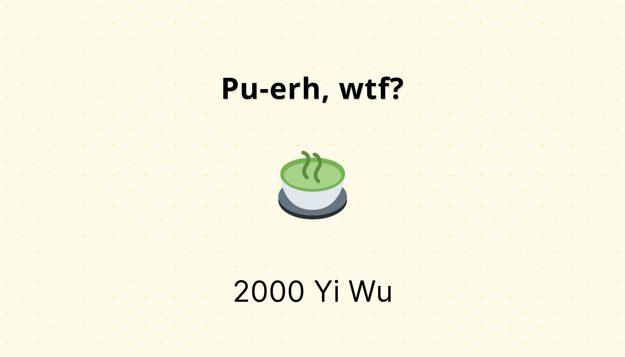 2000-yi-wu-huang-pian-puerh-wtf